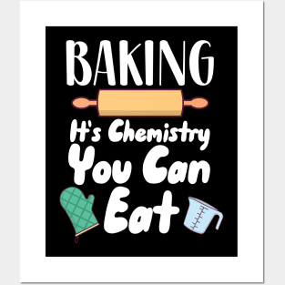 Baking It's Chemistry You Can Eat Posters and Art